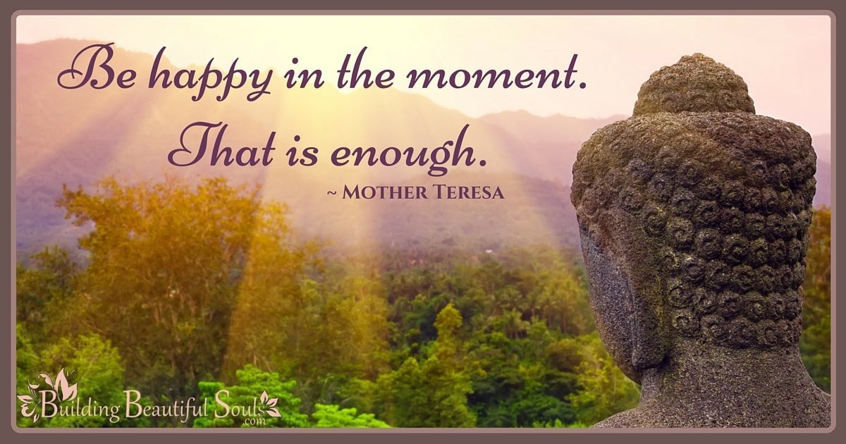 Be Happy In The Moment Mother Teresa Quotes Mindful Quotes 1200x630