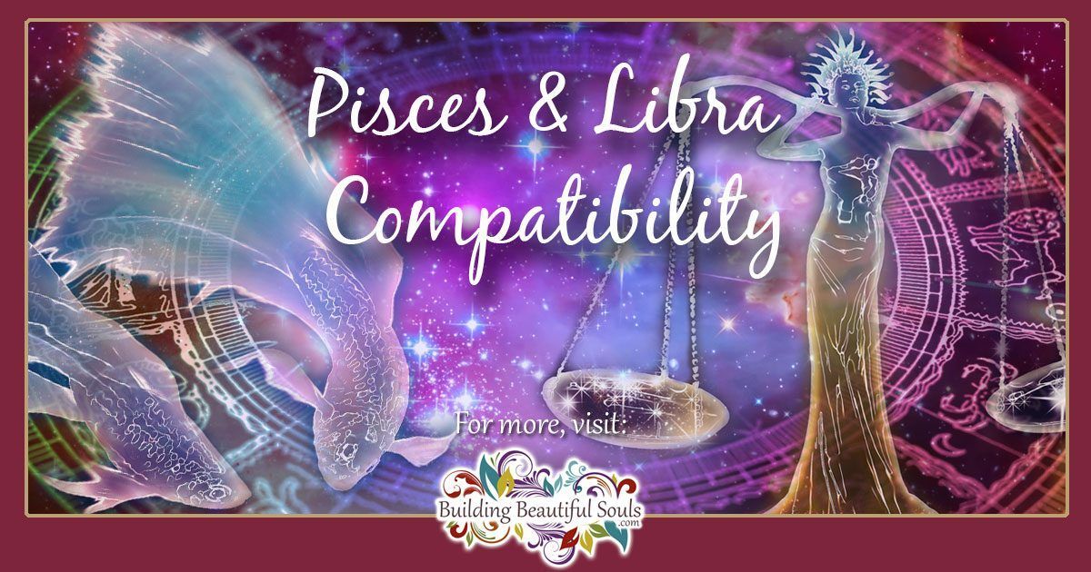 Pisces and Libra Compatibility: Friendship, Love & Sex